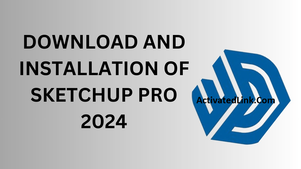 SketchUp Pro 2024 Crack With Serial Key Free Download